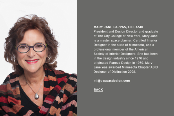 Mary Jane Pappas, CID, ASID President and Design director and graduate of The City College of New York.  Mary Jane was awarded Minnesota Chapter ASID Designer of Distinction 2008.